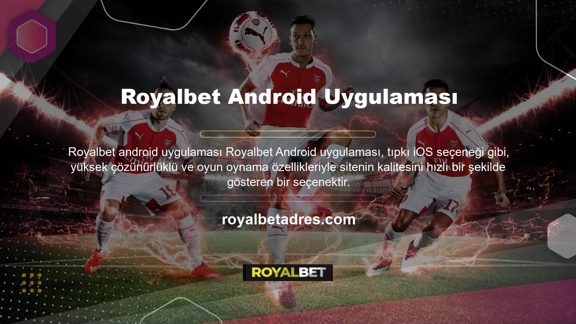 Royalbet apk artık indirilebilir